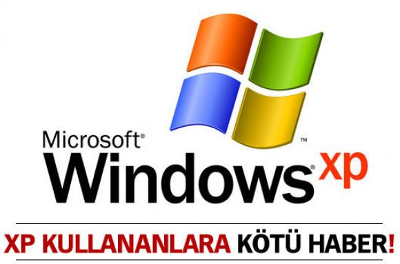 XP kullananlara kötü haber!
