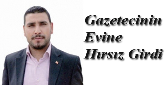 BİZHABERCİYİZ İN EDİTÖRÜ HIRSIZ KURBANI